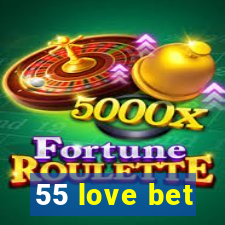 55 love bet